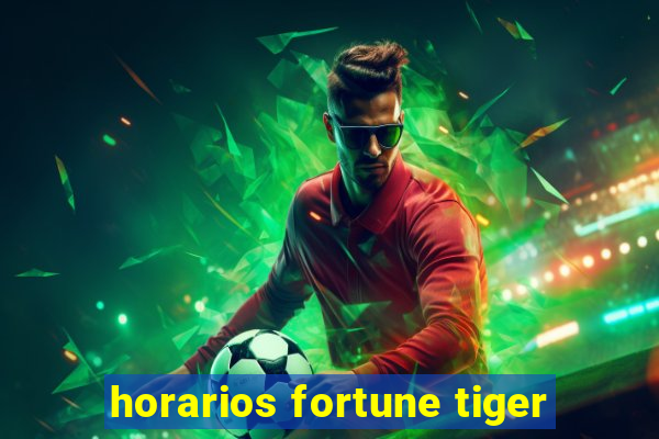 horarios fortune tiger