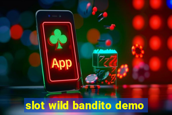 slot wild bandito demo