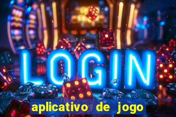 aplicativo de jogo ganhar dinheiro