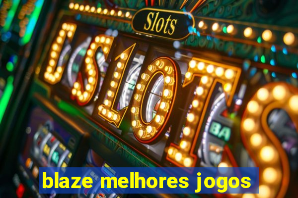 blaze melhores jogos