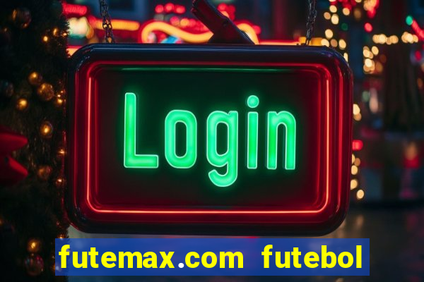 futemax.com futebol ao vivo