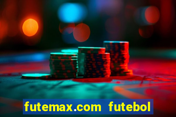 futemax.com futebol ao vivo