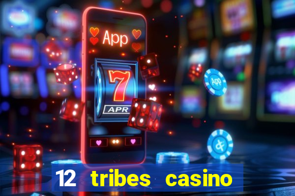 12 tribes casino promo code