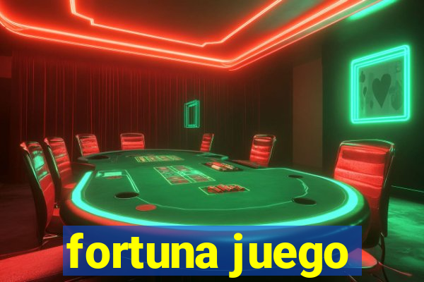 fortuna juego