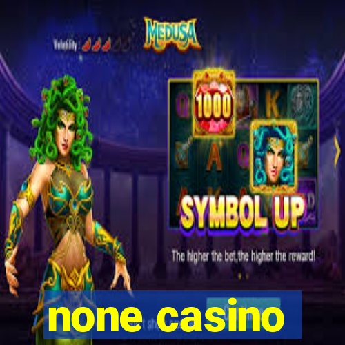 none casino