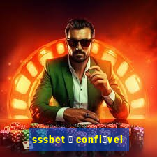 sssbet 茅 confi谩vel