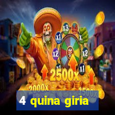 4 quina giria