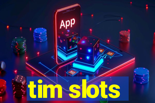 tim slots