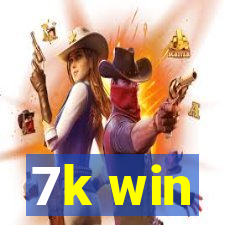 7k win