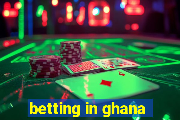 betting in ghana