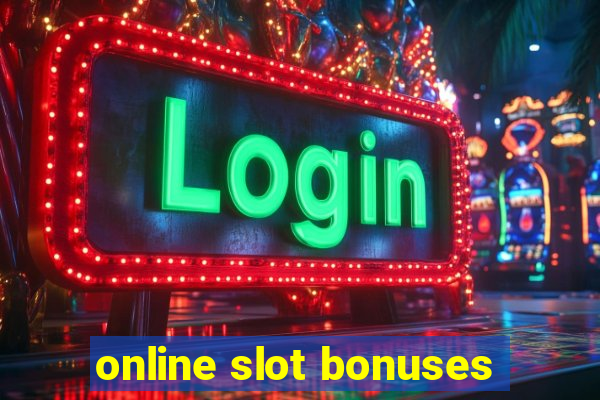 online slot bonuses