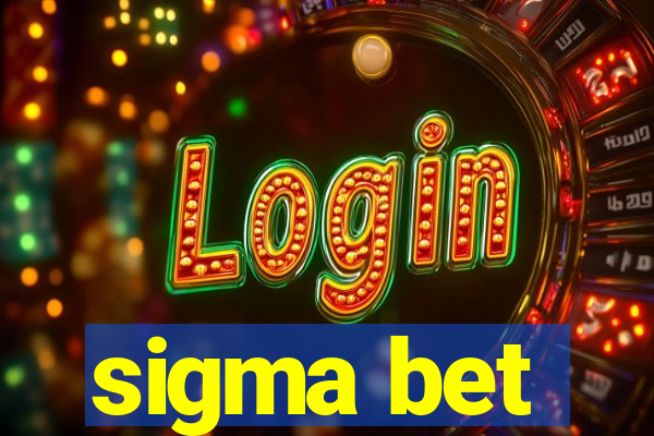 sigma bet