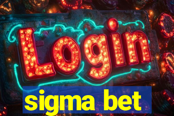 sigma bet