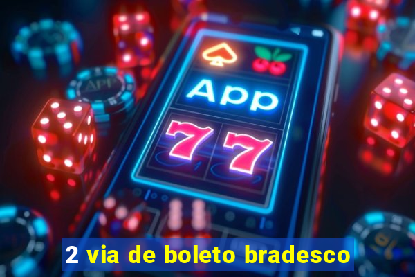 2 via de boleto bradesco