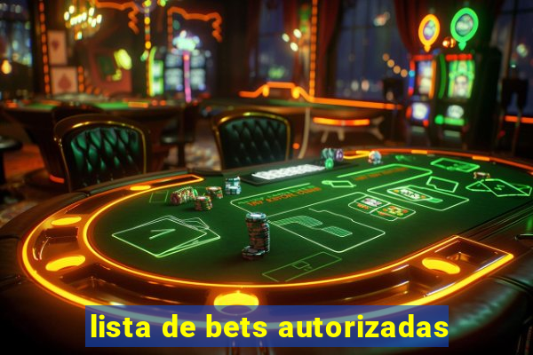 lista de bets autorizadas