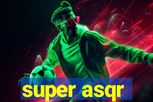 super asqr