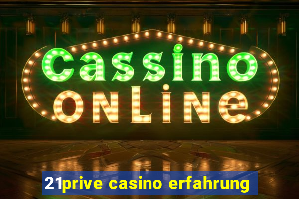 21prive casino erfahrung