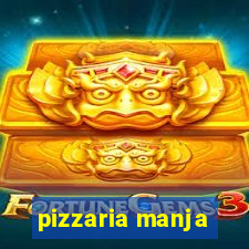 pizzaria manja