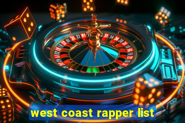 west coast rapper list