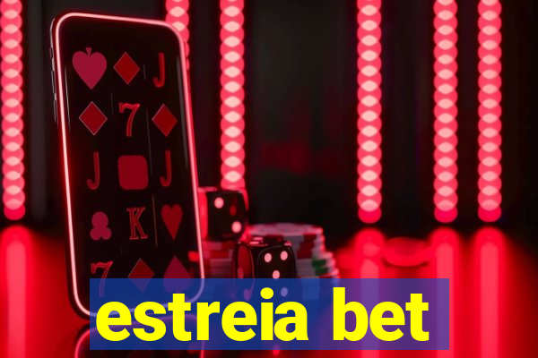 estreia bet