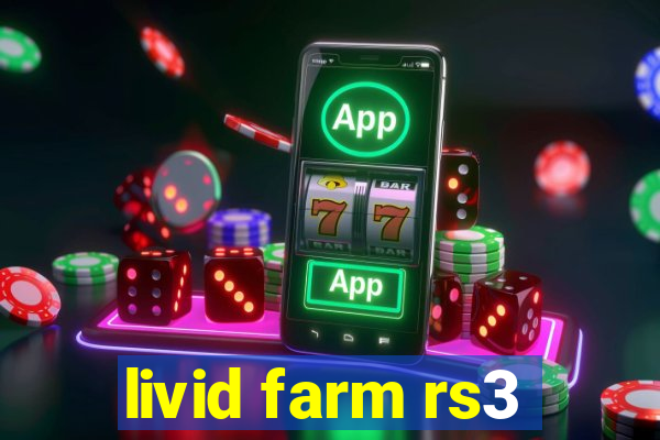 livid farm rs3