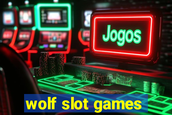 wolf slot games