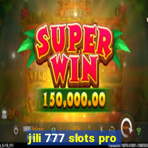 jili 777 slots pro