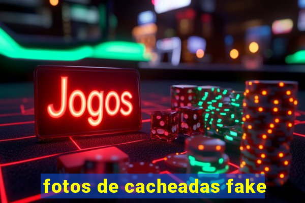 fotos de cacheadas fake