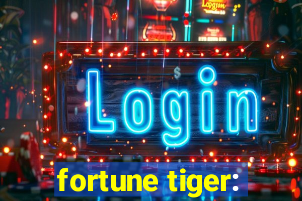 fortune tiger: