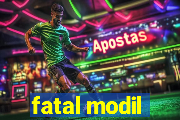 fatal modil