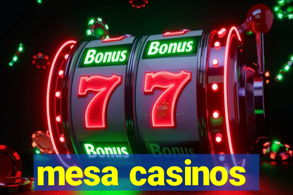 mesa casinos