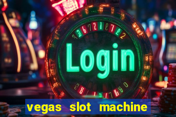 vegas slot machine free games