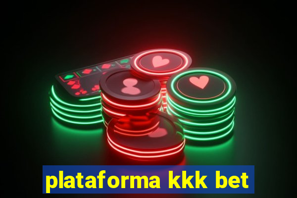 plataforma kkk bet