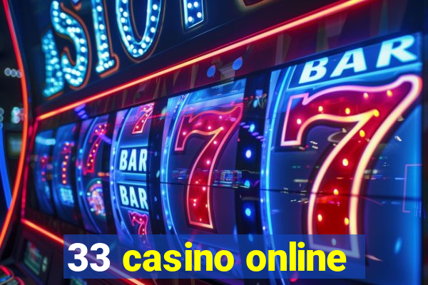 33 casino online