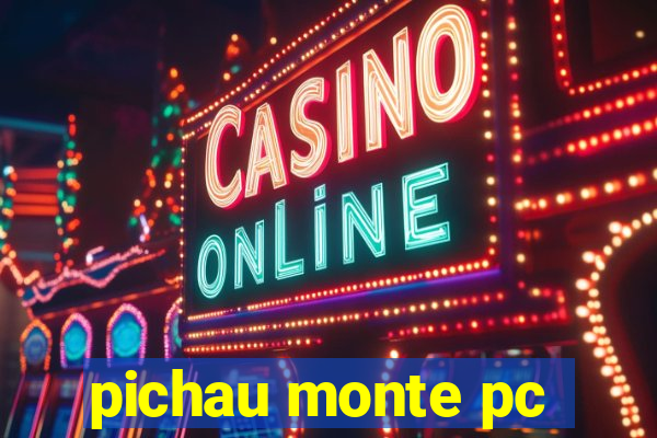 pichau monte pc