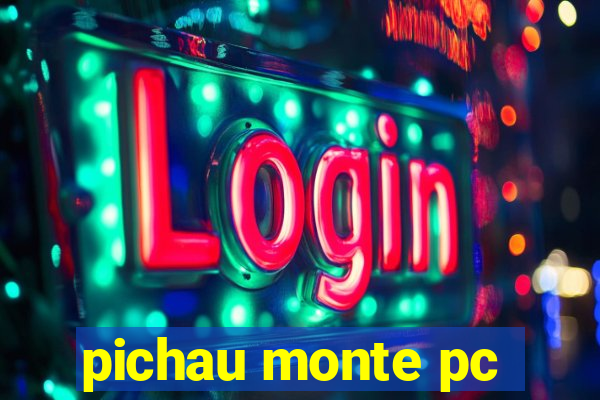 pichau monte pc