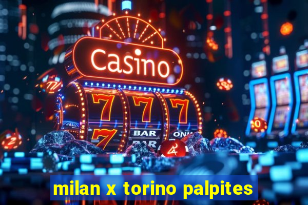 milan x torino palpites