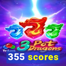 355 scores