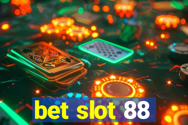 bet slot 88