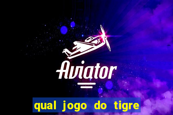 qual jogo do tigre dá b?nus no cadastro