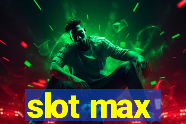 slot max