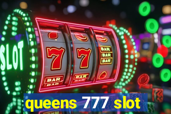 queens 777 slot