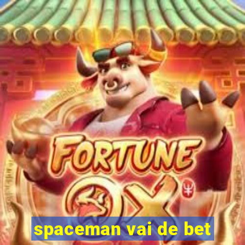 spaceman vai de bet