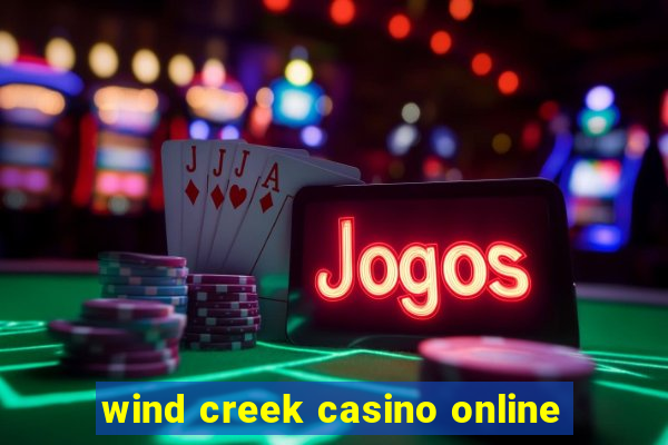 wind creek casino online