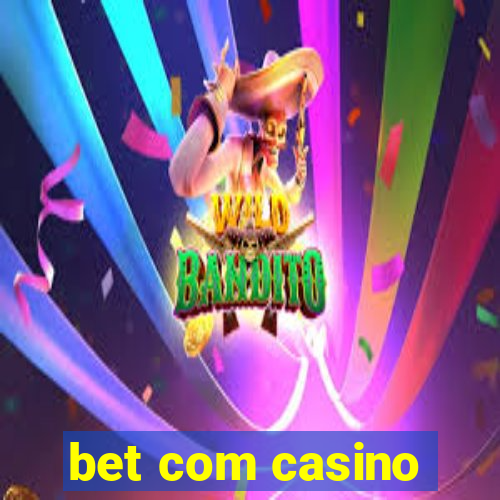 bet com casino