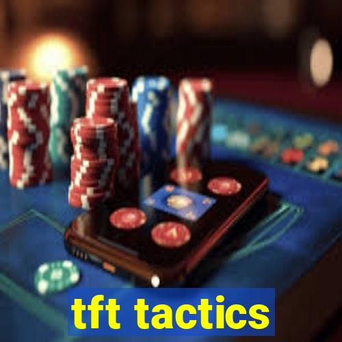 tft tactics