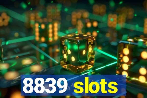 8839 slots