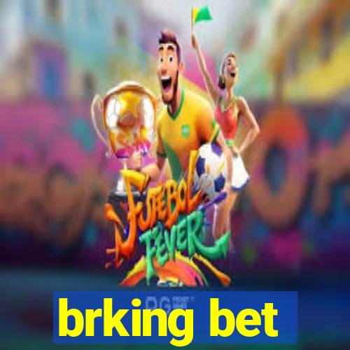 brking bet