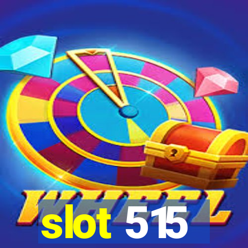 slot 515