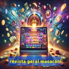 revista geral macarani